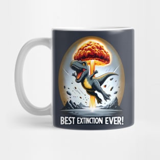 Funny Dinosaur Extinction - Best Extinction Ever Mug